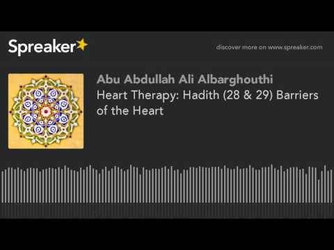 Heart Therapy: Hadith (28 & 29) Barriers of the Heart