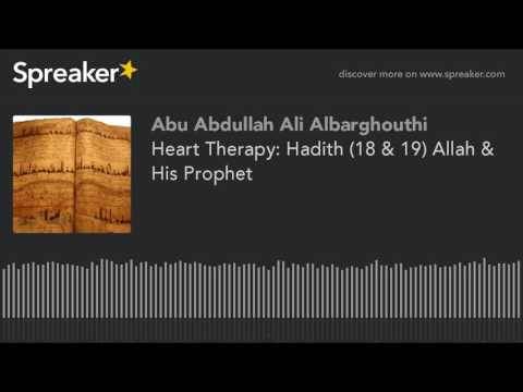 Heart Therapy: Hadith (18 & 19) Allah & His Prophet