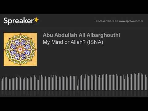 My Mind or Allah? (ISNA)