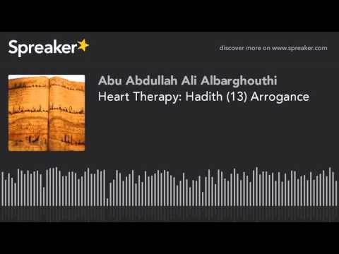 Heart Therapy: Hadith (13) Arrogance (part 5 of 5)