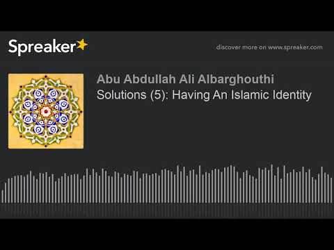 Solutions (5): Having An Islamic Identity