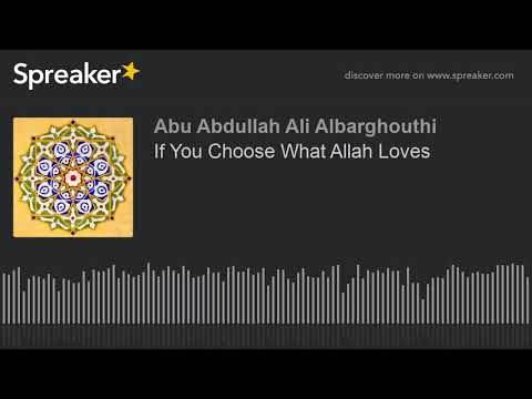 If You Choose What Allah Loves