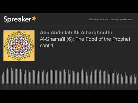 Al-Shama’il (6): The Food of the Prophet cont’d