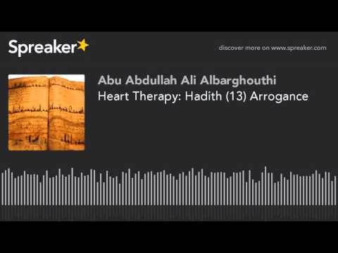 Heart Therapy: Hadith (13) Arrogance (part 4 of 5)